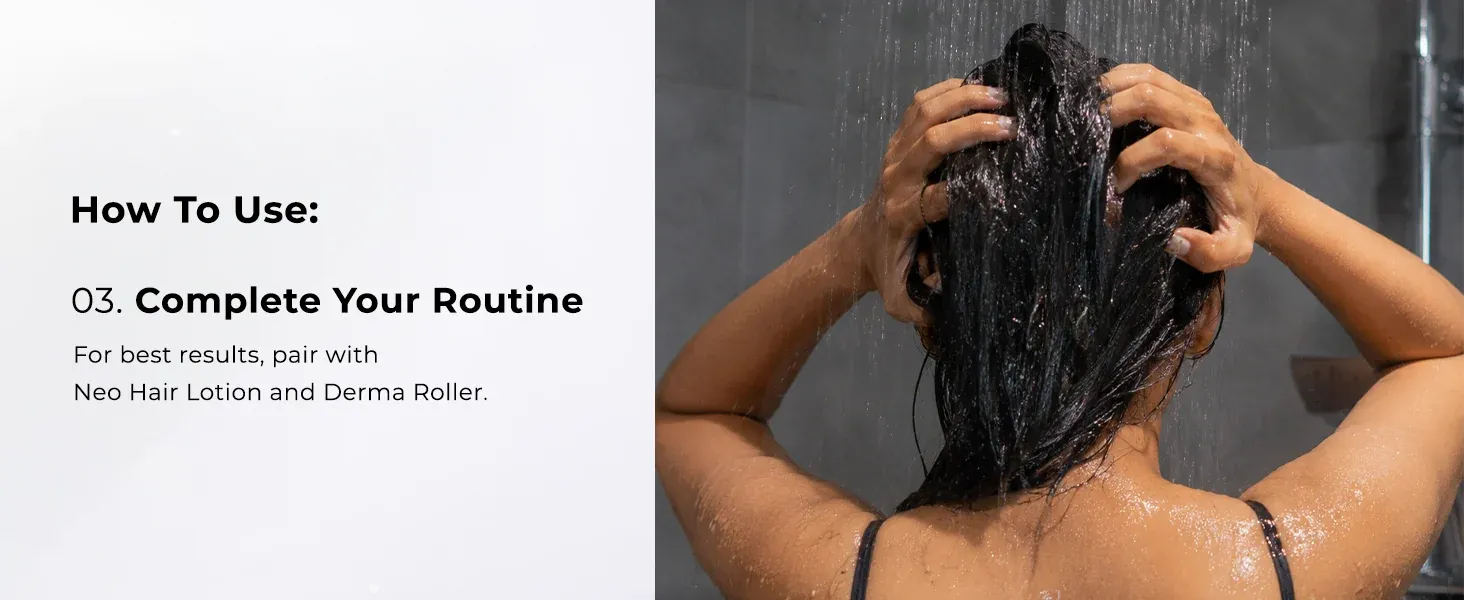How to use step 03 — pair with Neo Hair Lotion and the Derma Roller How to use step 03 — pair with Neo Hair Lotion and the Derma Roller